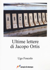 Ultime lettere di Jacopo Ortis - Ugo Foscolo