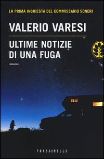 Ultime notizie di una fuga - Valerio Varesi