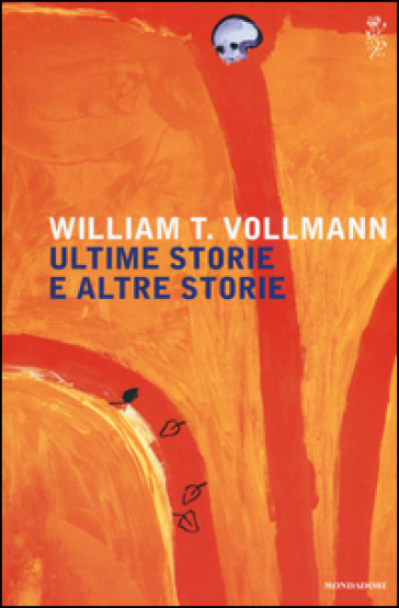 Ultime storie altre storie - William T. Vollmann