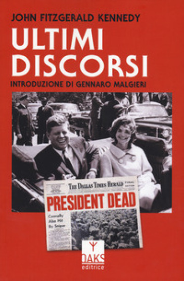 Ultimi discorsi - John Fitzgerald Kennedy