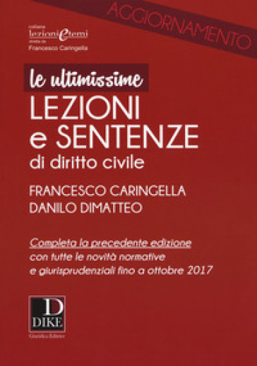 Ultimissime lezioni e sentenze di diritto civile - Francesco Caringella - Danilo Dimatteo