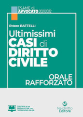 Ultimissimi casi di diritto civile. Orale rafforzato esame avvocato 2021/2022