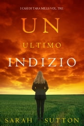 Un Ultimo Indizio (I casi di Tara Mills Vol. Tre)