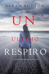 Un Ultimo Respiro (I casi di Tara Mills  Vol. Due)