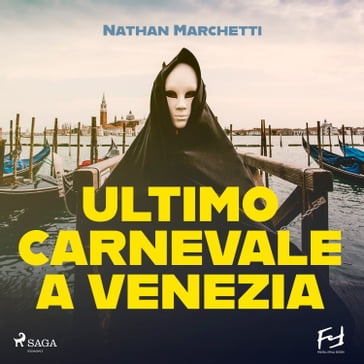 Ultimo carnevale a Venezia. Un'indagine per il commissario Enzo Fellini - Nathan Marchetti