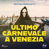 Ultimo carnevale a Venezia. Un indagine per il commissario Enzo Fellini