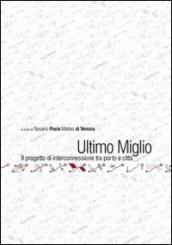 Ultimo miglio. Il progetto di interconnessione tra porto e città