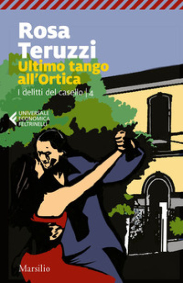 Ultimo tango all'Ortica. I delitti del casello. Vol. 4 - Rosa Teruzzi