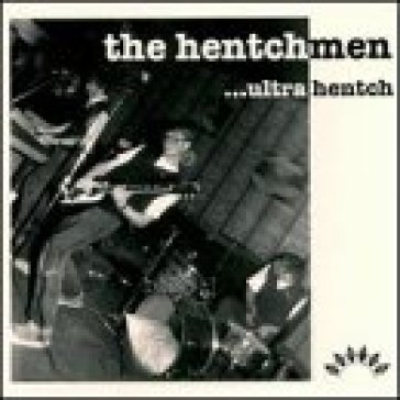 Ultra hentch - HENTCHMEN
