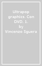 Ultrapop graphics. Con DVD. 1.
