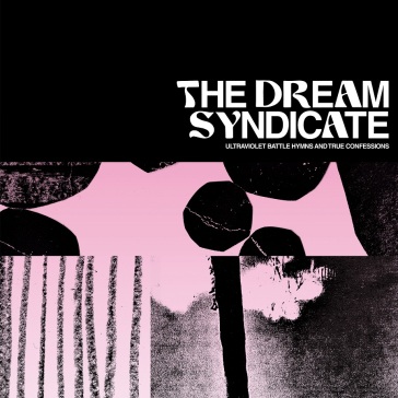 Ultraviolet battle hymns and true confes - Dream Syndicate