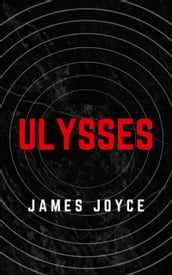 Ulysses (Annotated, Well-formatted, Unabridged)