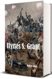 Ulysses S. Grant (Illustrated)