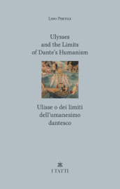Ulysses and the limits of Dante s Humanism-Ulisse o dei limiti dell umanesimo dantesco
