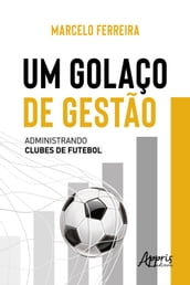 Um Golaço de Gestão: Administrando Clubes de Futebol