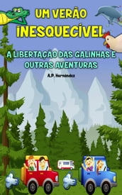 Um Verão Inesquecível: A libertação das galinhas e outras aventuras