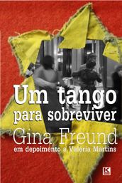 Um tango para sobreviver - a história real de Gina Freund, sobrevivente do holocausto