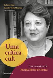 Uma crítica cult: Em memória de Eneida Maria de Souza