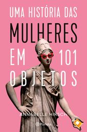 Uma história das mulheres em 101 objetos