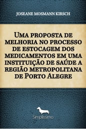 Uma proposta de melhoria no processo de estocagem dos medicamentos em uma instituição de saúde a região metropolitana de Porto Alegre
