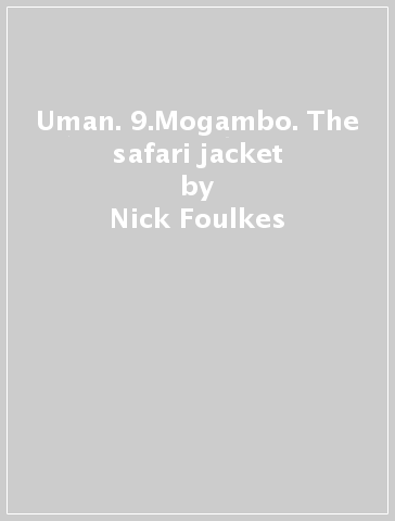 Uman. 9.Mogambo. The safari jacket - Nick Foulkes | 
