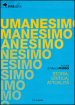 Umanesimo. Storia, critica e attualità