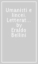 Umanisti e lincei. Letteratura e scienza a Roma nell età di Galileo