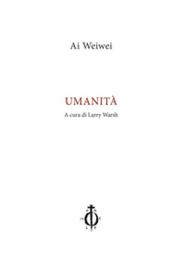 Umanità - Weiwei Ai