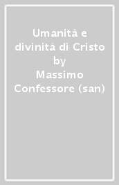 Umanità e divinità di Cristo