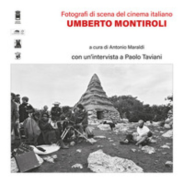 Umberto Montiroli. Fotografi di scena del cinema italiano - Paolo Taviani