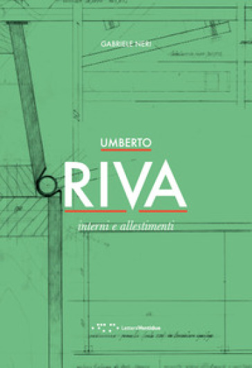 Umberto Riva. Interni e allestimenti - Gabriele Neri