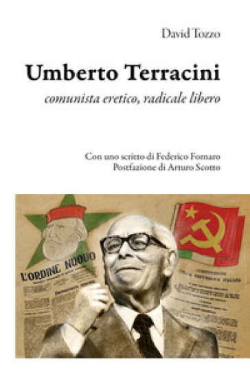 Umberto Terracini. Comunista eretico, radicale libero - David Tozzo