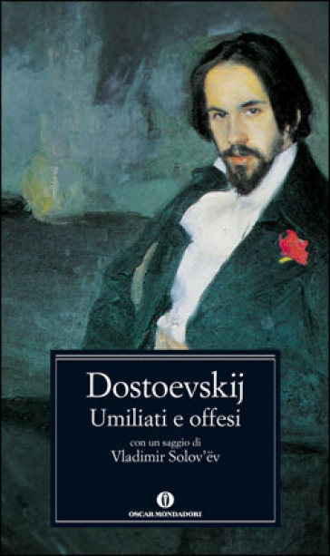 Umiliati e offesi - Fedor Michajlovic Dostoevskij