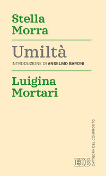 Umiltà - Stella Morra - Luigina Mortari