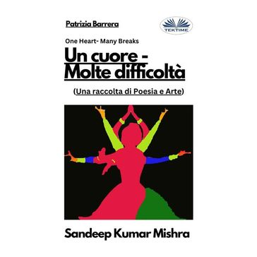 Un Cuore - Molte Difficoltà - Sandeep Kumar Mishra