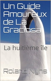 Un Guide Amoureux de La Graciosa