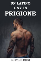 Un Latino Gay in Prigione