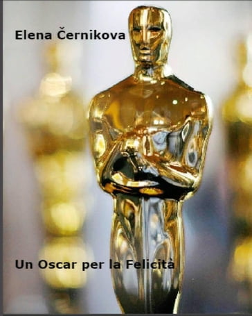 Un Oscar per la Felicità - Elena Chernikova