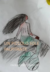 Un Piccolo Sole Palpitante