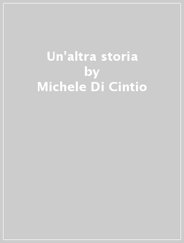 Un'altra storia - Valerio Nuzzo - Michele Di Cintio