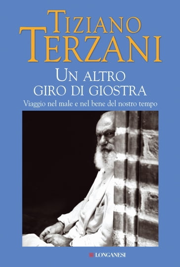 Un altro giro di giostra - Tiziano Terzani