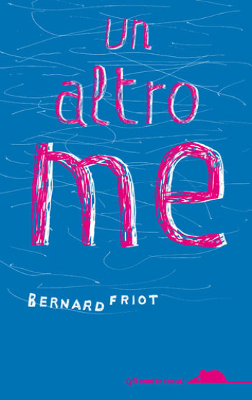 Un altro me - Bernard Friot