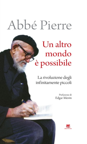 Un altro mondo è possibile - Abbé Pierre Grouès - Edgar Morin