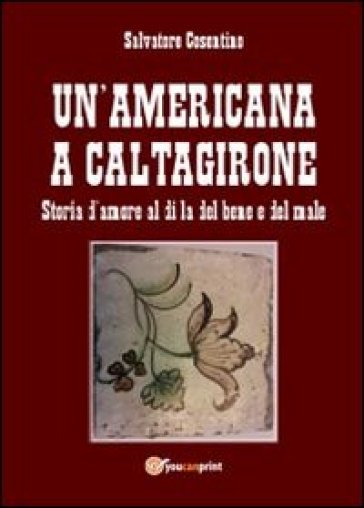 Un'americana a Caltagirone - Salvatore Cosentino