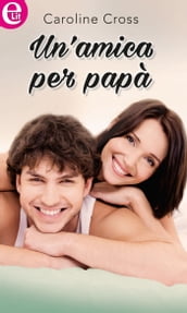 Un amica per papà (eLit)