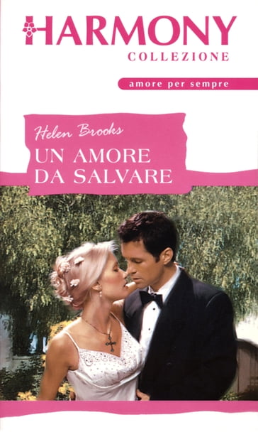 Un amore da salvare - Helen Brooks