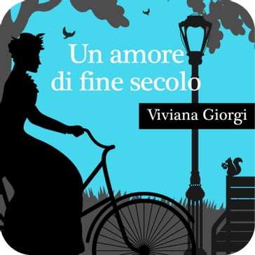 Un amore di fine secolo - Viviana Giorgi