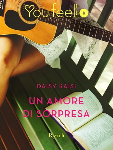 Un amore di sorpresa (Youfeel) - Daisy Raisi