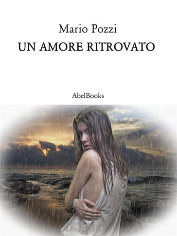 Un amore ritrovato - Mario Pozzi