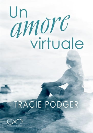 Un amore virtuale - Tracie Podger